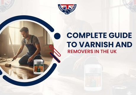 Complete Guide to Varnish and Removers in the UK
