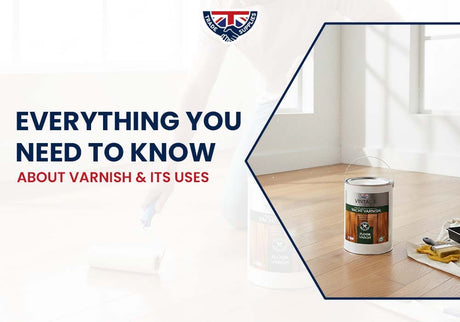 Everything You Need to Know About Varnish  & Its Uses