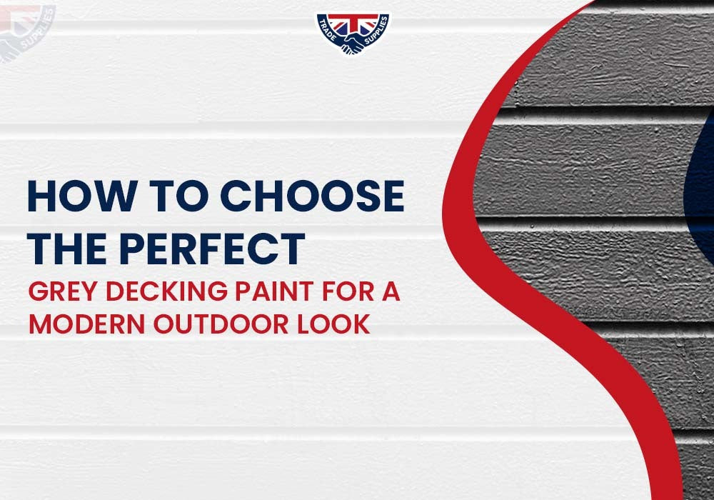 How to Choose the Perfect Grey Decking Paint for a Modern Outdoor Look