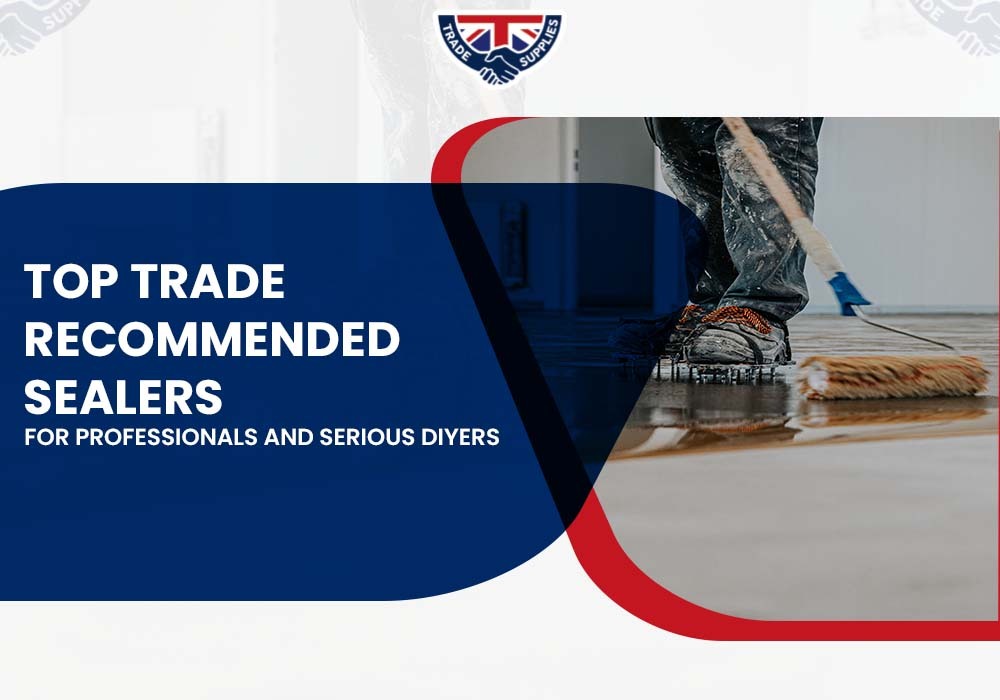 Top Trade Recommended Sealers for Professionals and Serious DIYers